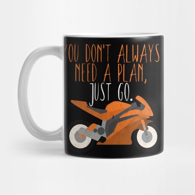 Motorcycle don't need a plan by maxcode